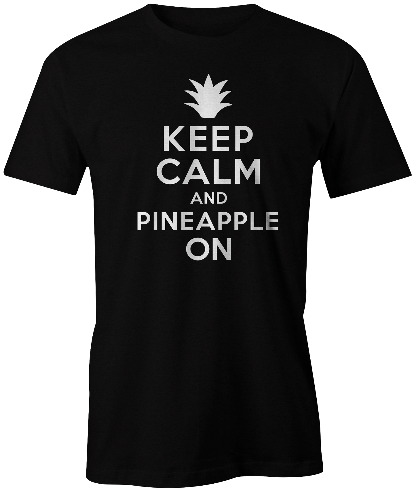 Keep Calm and Pineapple On T-Shirt
