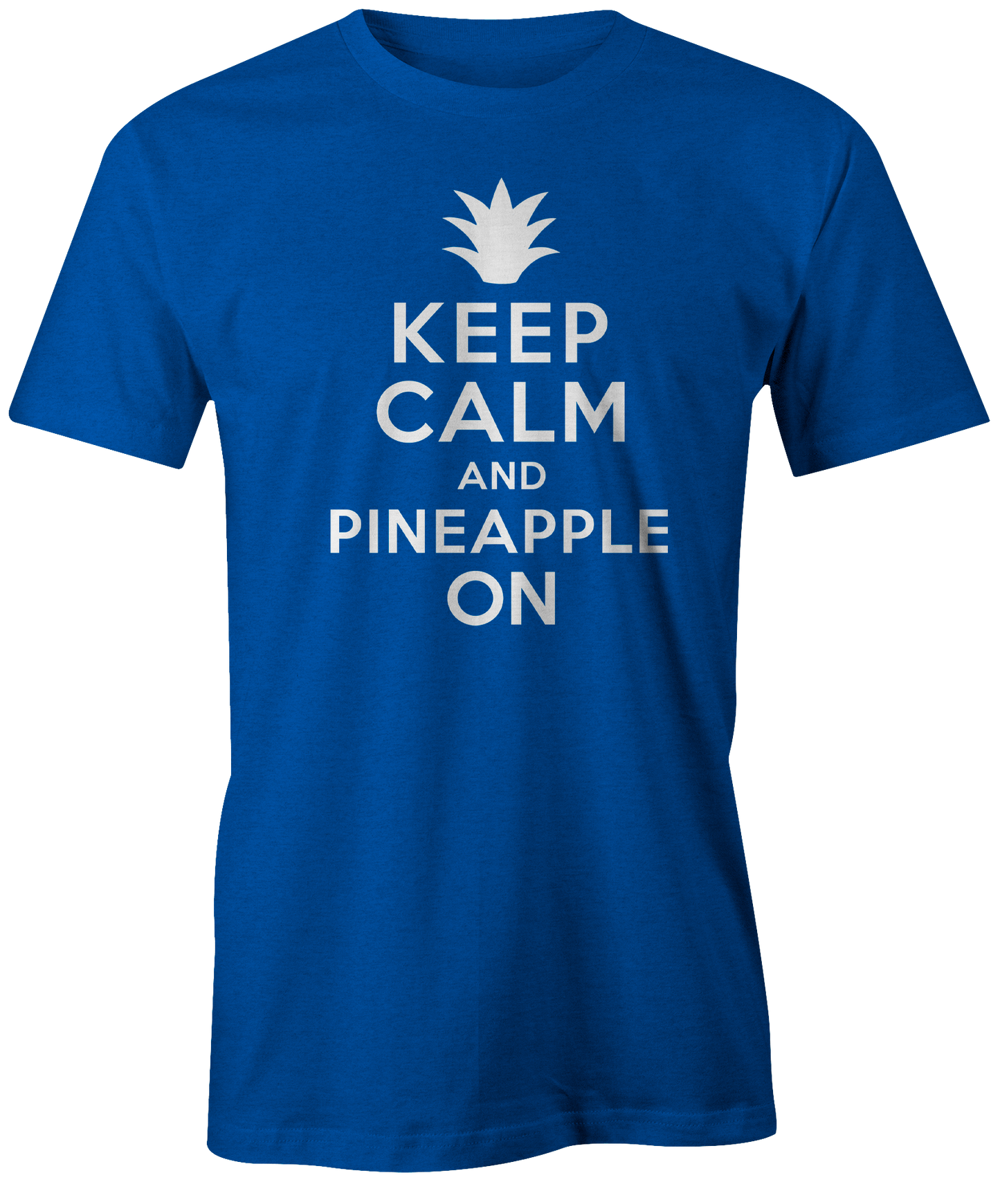 Keep Calm and Pineapple On T-Shirt