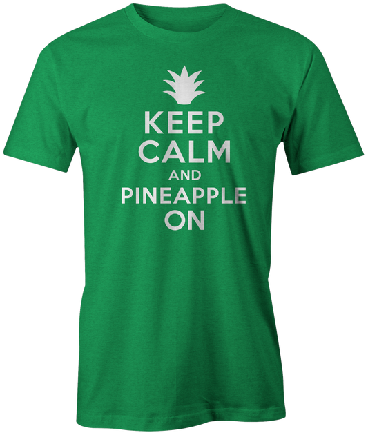 Keep Calm and Pineapple On T-Shirt