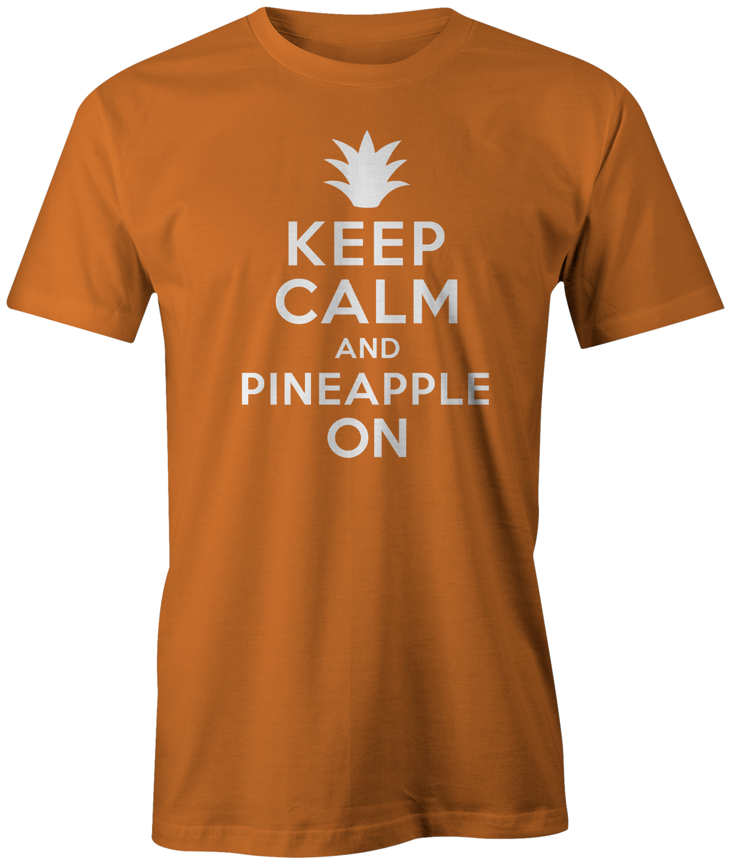 Keep Calm and Pineapple On T-Shirt