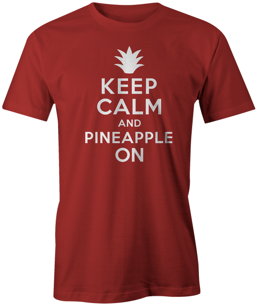 Keep Calm and Pineapple On T-Shirt